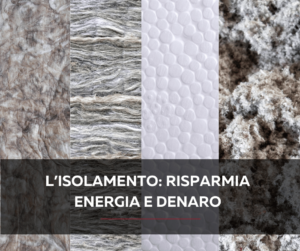 Isolamento: la guida completa per risparmiare energia e denaro